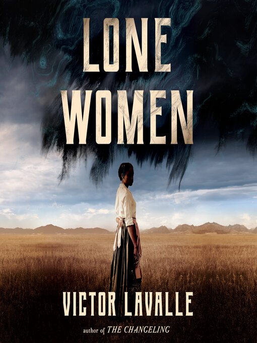 Title details for Lone Women by Victor LaValle - Available